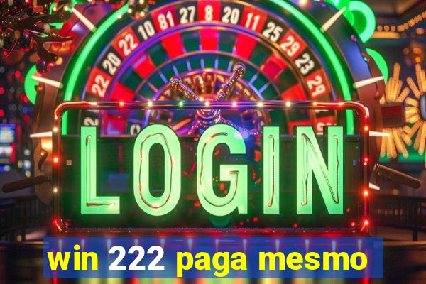 win 222 paga mesmo